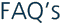 FAQ's